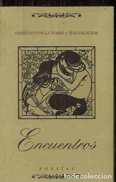 Libros: ENCUENTROS - TORRE Y D&Iacute;AZ-PALACIOS, FRANCISCO DE LA - Foto 3