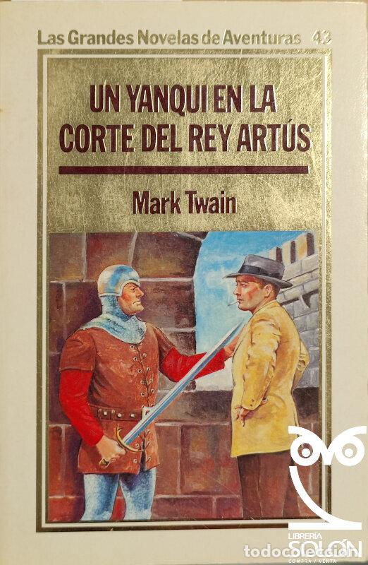 Libros: Un yanki en la corte del Rey Arturo - Mark Twain - Foto 1