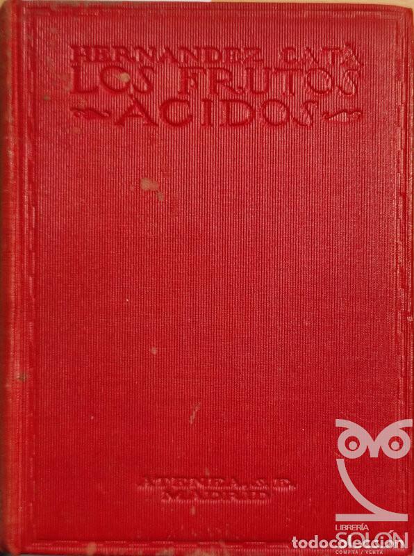 Libros: Los frutos &aacute;cidos - Alfonso Hern&aacute;ndez Cat&aacute; - Foto 1