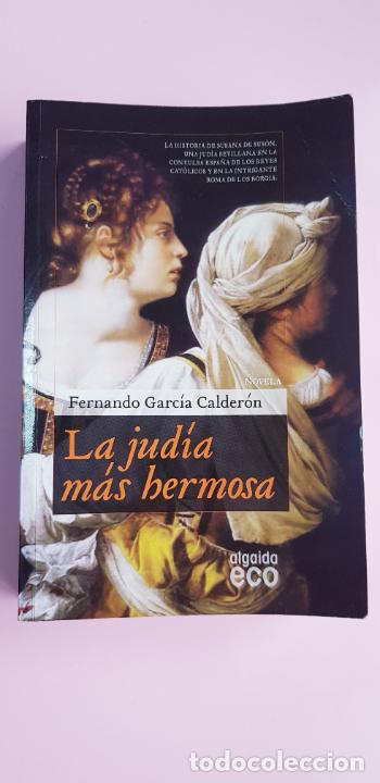 Libros: LIBRO-LA JUD&Iacute;A M&Aacute;S HERMOSA-FERNANDO GARC&Iacute;A CALDER&Oacute;N-ALGALDA ECO-2011-BUEN ESTADO-VER FOTOS