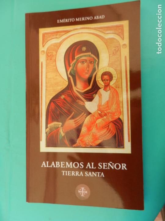 Libros: ALABEMOS AL SE&Ntilde;OR , TIERRA SANTA - EMERITO MERINO ABAD -2009