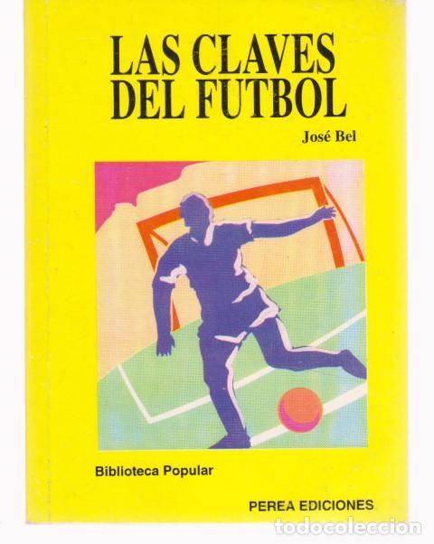 Libri di seconda mano: LAS CLAVES DEL FUTBOL - JOSE BEL
