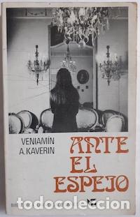 Libros: Ante el espejo - Veniam&iacute;n A. Kaverin - Foto 1