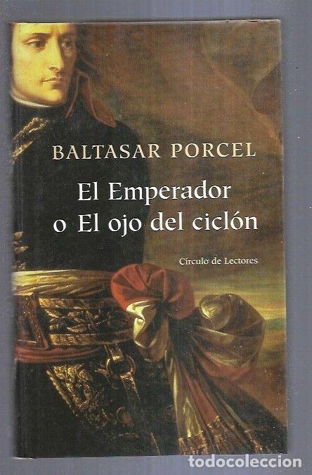 Libros: EMPERADOR O EL OJO DEL CICLON - EL - PORCEL, BALTASAR - Foto 7