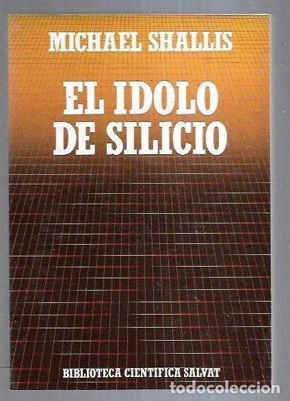 Libros: IDOLO DE SILICIO - EL - SHALLIS, MICHAEL - Foto 11