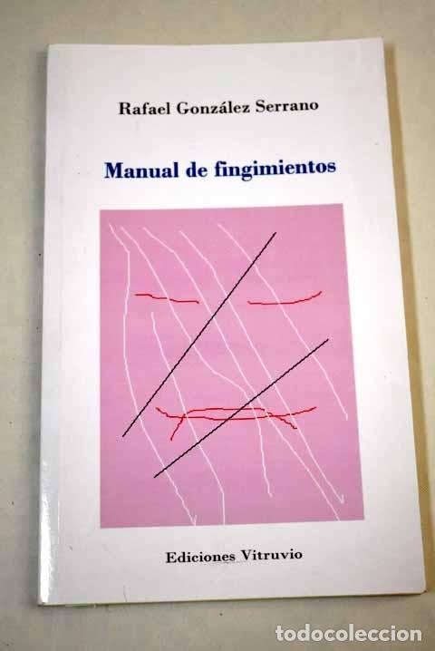 Libros: Manual de fingimientos.- Gonz&aacute;lez Serrano, Rafael - Foto 1
