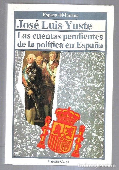 Libros: CUENTAS PENDIENTES DE LA POLITICA EN ESPA&Ntilde;A - LAS - YUSTE, JOSE LUIS - Foto 6