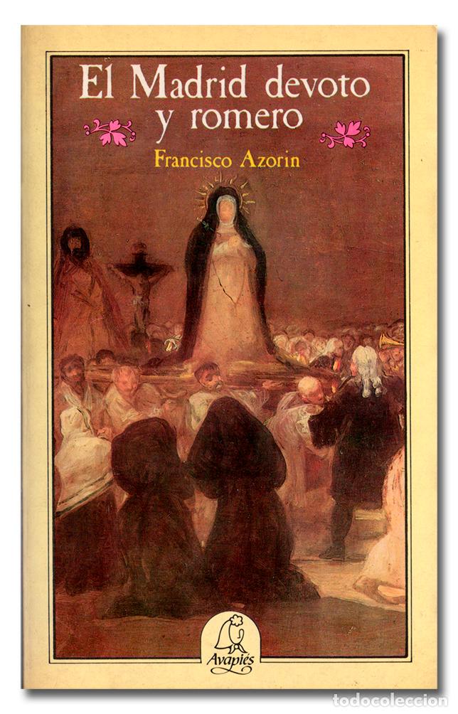 Libros: AZOR&Iacute;N (Francisco).- El Madrid devoto y romero - Foto 1