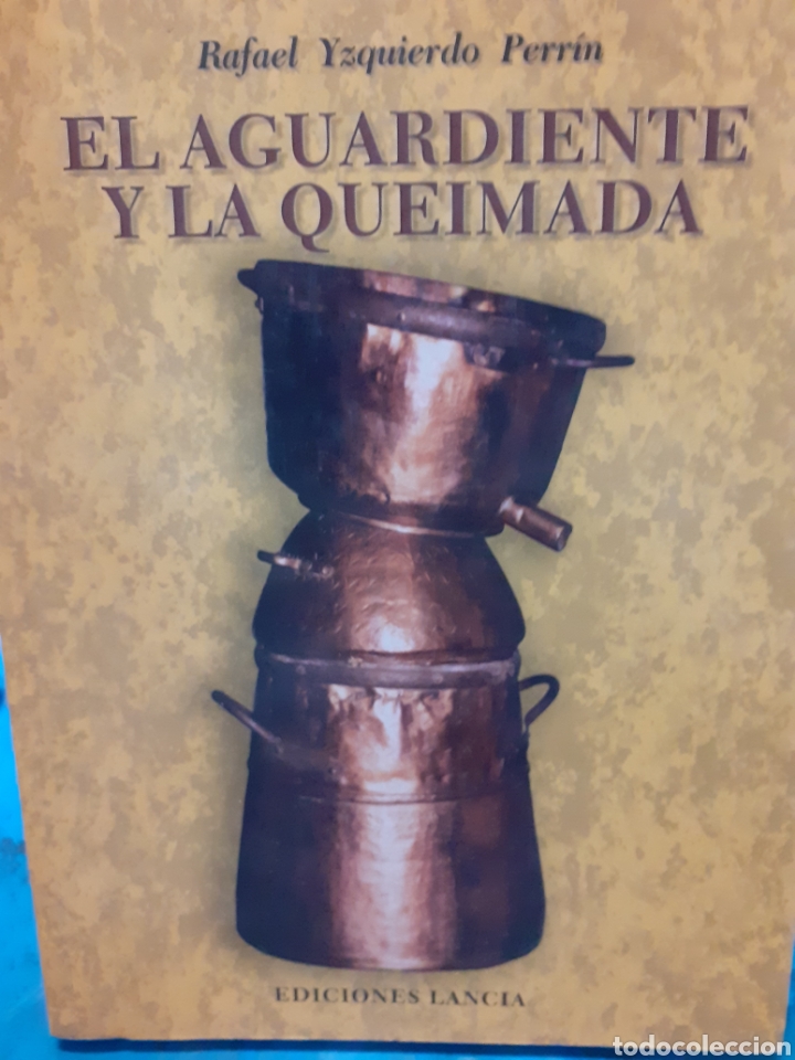 Libros: EL AGUARDIENTE Y LA QUEIMADA - YZQUIERDO PERRIN, Rafael. - Foto 1