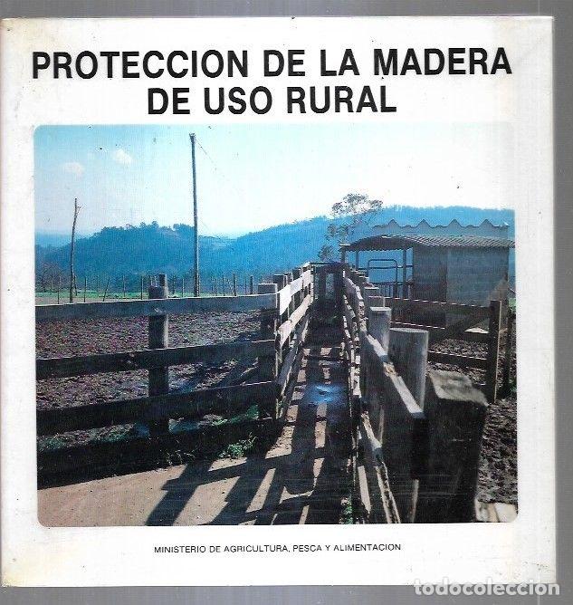 Libros: PROTECCION DE LA MADERA DE USO RURAL - LOPEZ DE ROMA, ALEJANDRO Y OTROS - Foto 1