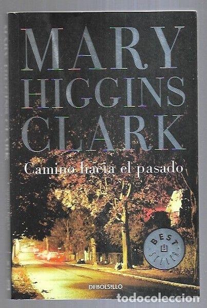 Libros: CAMINO HACIA EL PASADO - CLARK, MARY HIGGINS - Foto 5