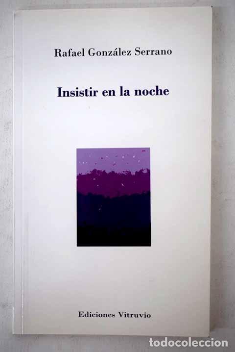 Libros: Insistir en la noche.- Gonz&aacute;lez Serrano, Rafael - Foto 1