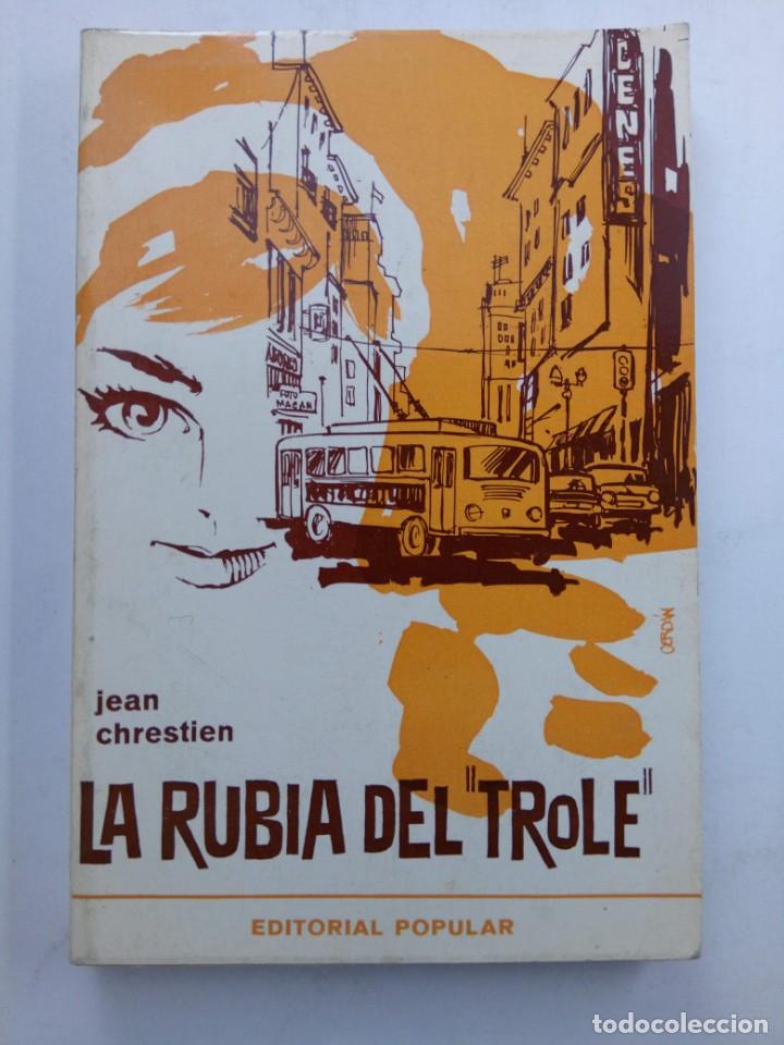 Libros: LA RUBIA DEL &rdquo;TROLE&rdquo; - JEAN CHRESTIEN - EDITORIAL POPULAR - Foto 1