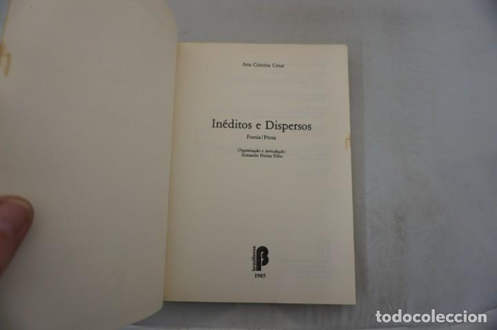 Libros: 16A - INEDITOS E DISPERSOS - ANA CRISTINA CESAR / EDICIONES B - Foto 3