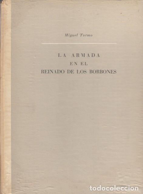 Libros: LA ARMADA EN EL REINADO DE LOS BORBONES - TORMO, MIGUEL - Foto 1