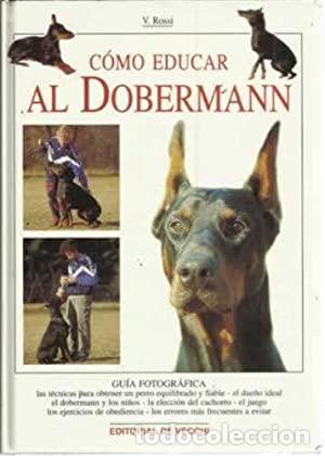 Libros: C&Oacute;MO EDUCAR AL DOBERMANN - Rossi,V. - Foto 1