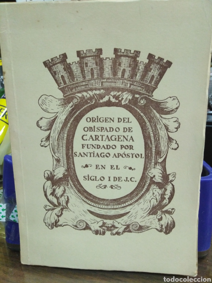 Libros: ORIGEN DEL OBISPADO DE CARTAGENA - CA&Ntilde;ABATE NAVARRO, Euardo - Foto 1