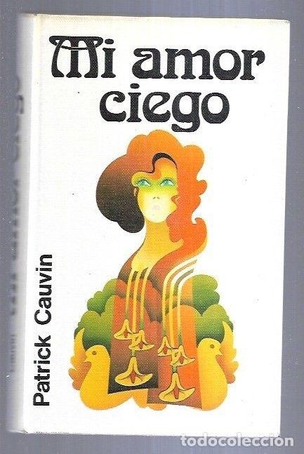 Libros: MI AMOR CIEGO - CAUVIN, PATRICK - Foto 8