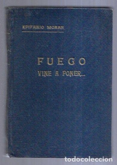 Libros: FUEGO VINE A PONER - MORAN, EPIFANIO - Foto 5