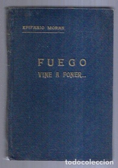 Libros: FUEGO VINE A PONER - MORAN, EPIFANIO - Foto 6