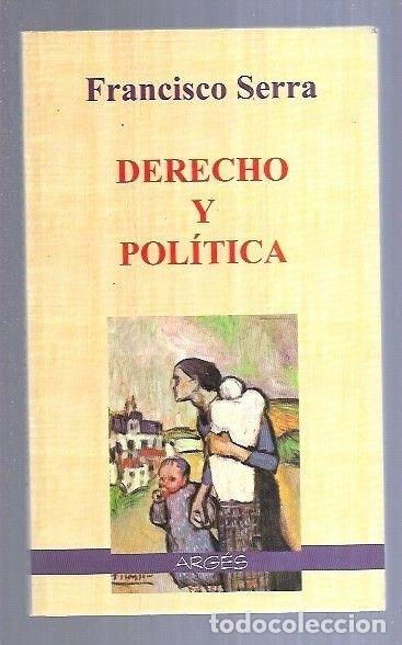 Libros: DERECHO Y POLITICA - SERRA, FRANCISCO - Foto 6