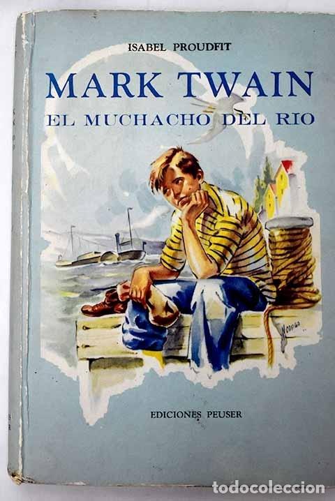 Libros: Mark Twain: El muchacho del r&iacute;o.- Proudfit, Isabel - Foto 1