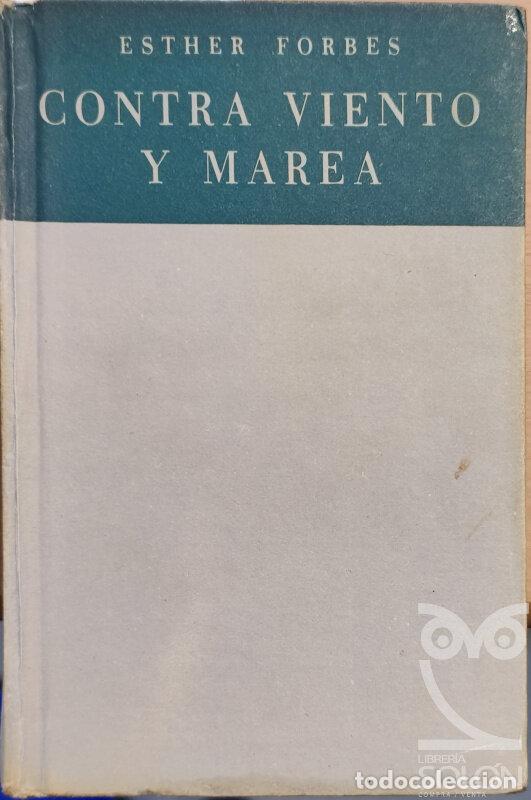 Libros: Contra viento y marea - Esther Forbes - Foto 1