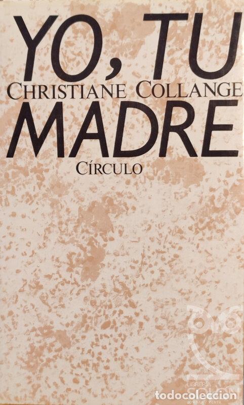 Libros: Yo, tu Madre - Christiane Collange - Foto 1