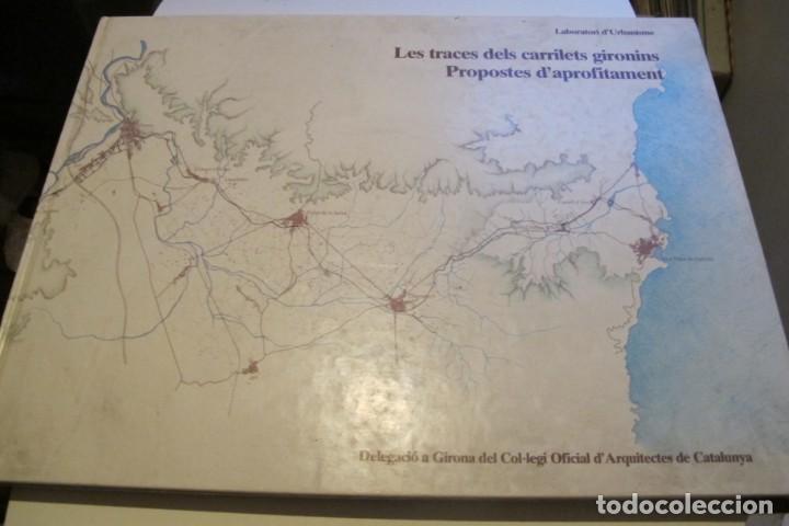 Libros: LES TRACES DELS CARRILETS GIRONINS. PROPOSTES D'APROFITAMENT. LABORATORI D'URBANISME. ARQUITECTES