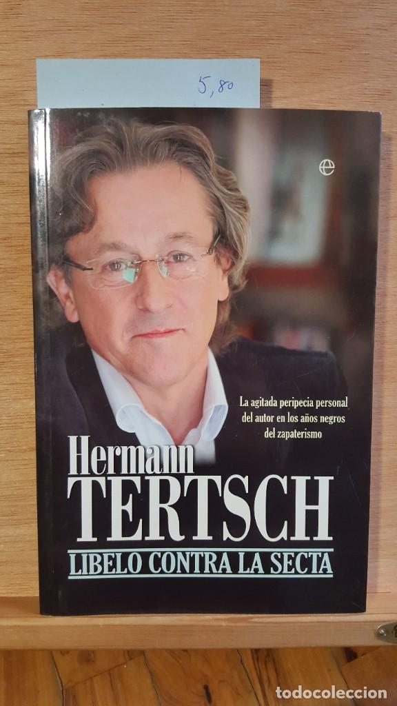 Libros: Libelo contra la secta. TERTSCH, Hermann. Ed. La Esfera de los Libros. Madrid 2010 - Foto 1