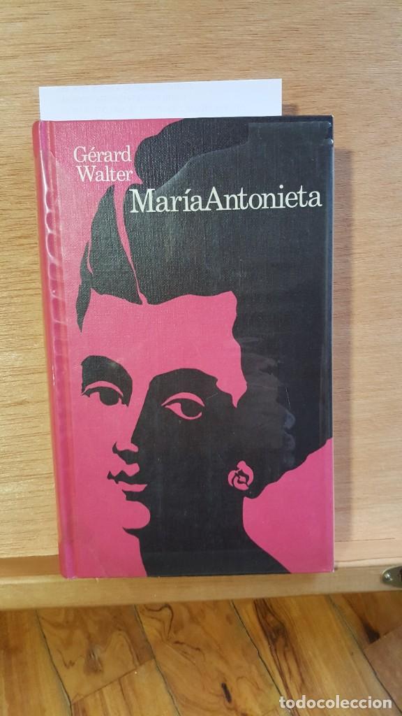 Libros: Gerard Walter. Mar&iacute;a Antonieta. C&iacute;rculo de lectores 1972 - Foto 1