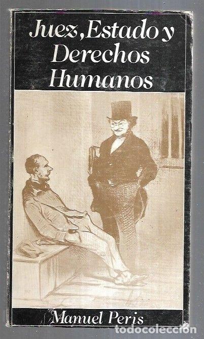 Libros: JUEZ-ESTADO Y DERECHOS HUMANOS - PERIS, MANUEL - Foto 1