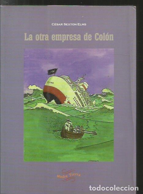 Libros: OTRA EMPRESA DE COLON - LA - SEXTON ELMS, CESAR - Foto 5