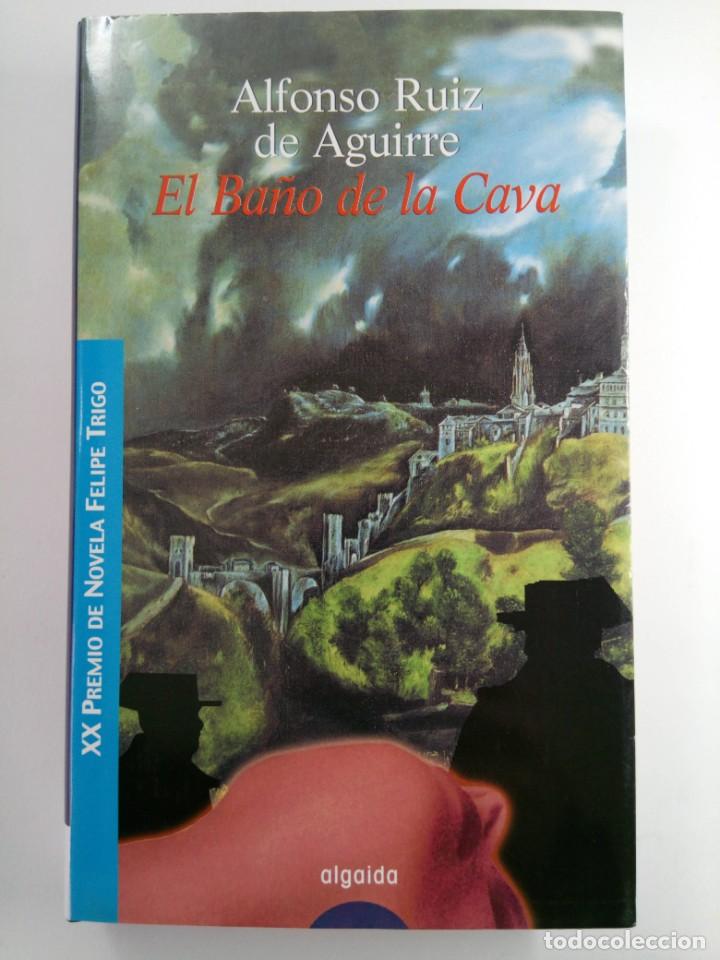 Libros: EL BA&Ntilde;O DE LA CAVA - ALFONSO RUIZ DE AGUIRRE - ALGAIDA - Foto 1