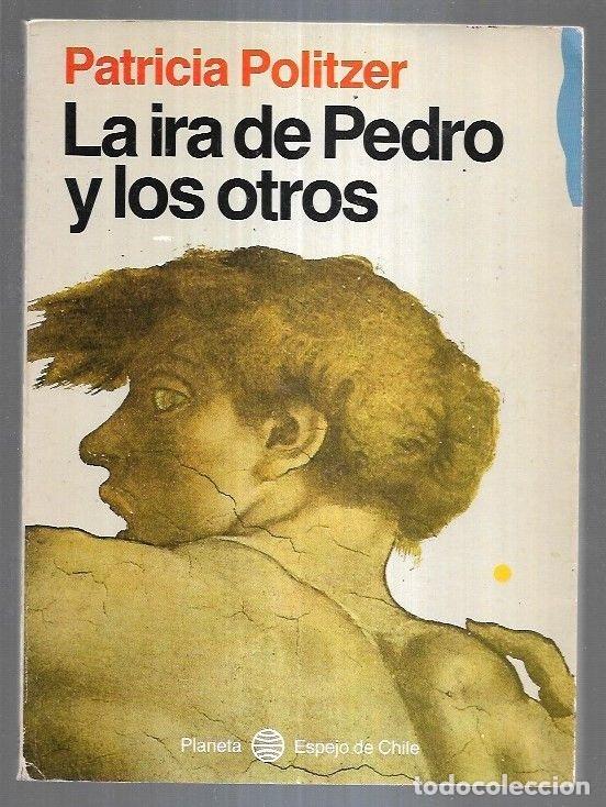 Libros: IRA DE PEDRO Y LOS OTROS - LA - POLITZER, PATRICIA