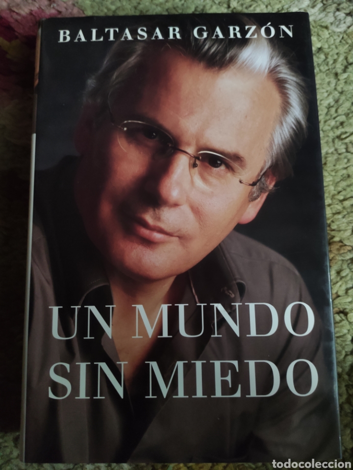 Libros: Un Mundo sin Miedo. Baltasar Garz&oacute;n - Foto 1