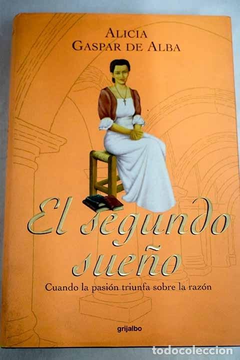 Libros: El segundo sue&ntilde;o.- Gaspar de Alba, Alicia - Foto 1