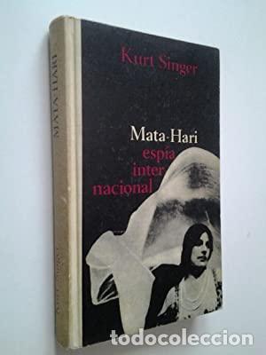 Libros: MATA HARI ESP&Iacute;A INTERNACIONAL - Singer,Kurt - Foto 1