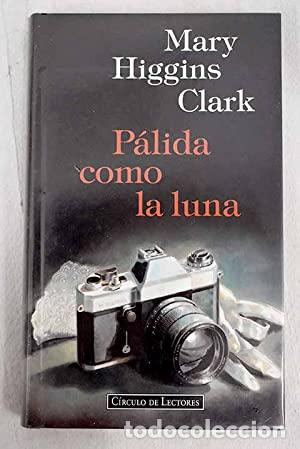 Libros: P&Aacute;LIDA COMO LA LUNA - Clark,Mary Higgins - Foto 1