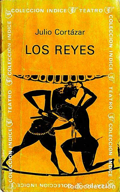 Libros: Los reyes - Julio Cort&aacute;zar - Foto 1