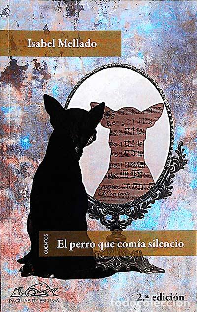 Libros: El perro que com&iacute;a silencio - Isabel Mellado - Foto 1
