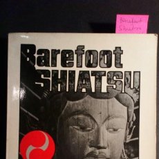 Libros: BAREFOOT SHIATSU - SHIZUKO YAMAMOTO. Lote 230049860