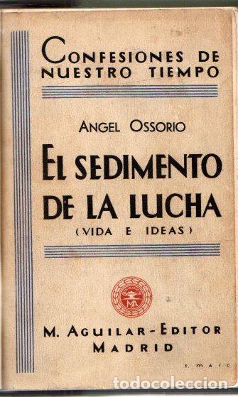 Libros: El sedimento de la lucha (vida e ideas) - Ossorio, Angel - Foto 1