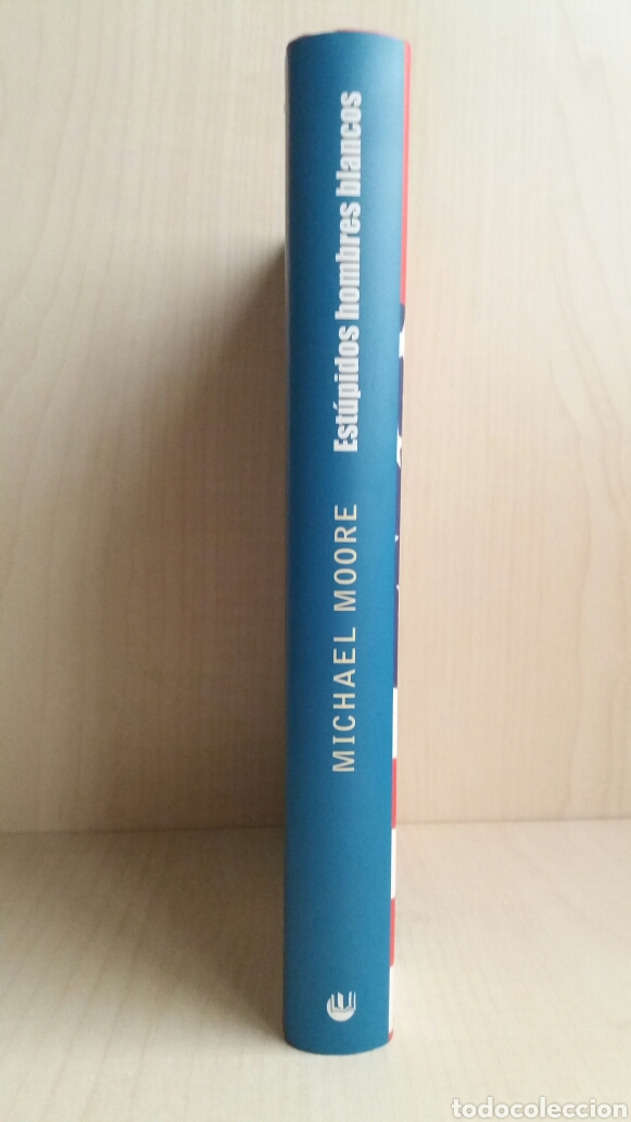 Libros: Est&uacute;pidos hombres blancos. Michael Moore. C&iacute;rculo de lectores, 2003. - Foto 2