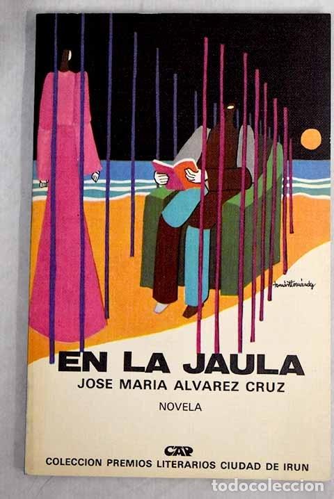 Libros: En la jaula.- &Aacute;lvarez Cruz, Jos&eacute; Mar&iacute;a - Foto 1