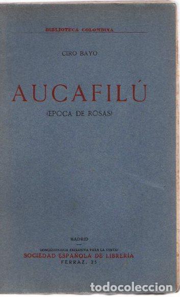 Libros: Aucafil&uacute; (&eacute;poca de rosas) - Bayo, Ciro - Foto 1