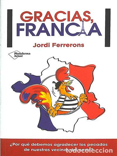 Libros: Gracias, Francia - Jordi Ferrerons