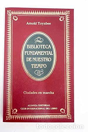 Libros: CIUDADES EN MARCHA - Toynbee,Arnold J. - Foto 1