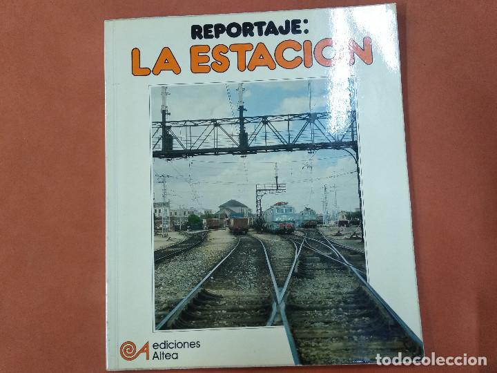Libros: Reportage ; la estaci&oacute;n - ediciones Altea - TR1 - Foto 1