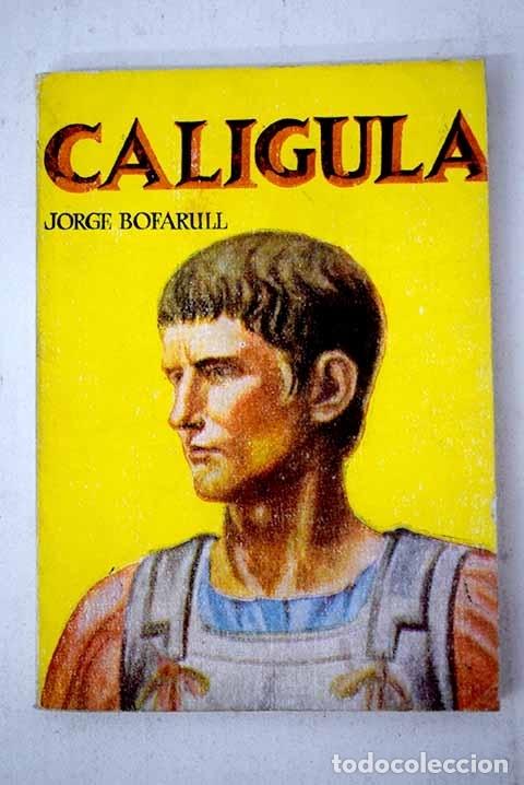 Libros: Cal&iacute;gula.- Bofarull, Jorge - Foto 1